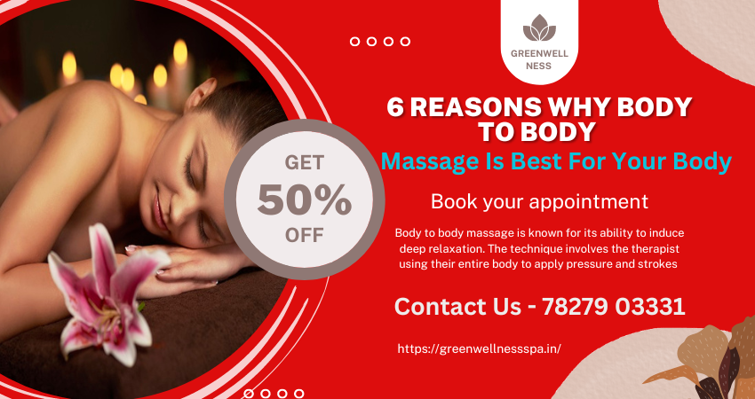 6 Reasons Why Body To Body Massage Is Best For Your Body