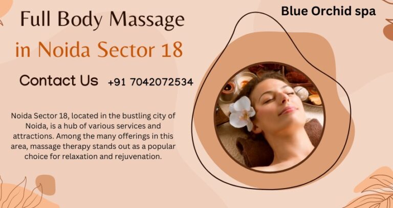 Full Body Massage in Noida Sector 18 – Contact Us